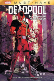 La guerra di Wade Wilson. Deadpool