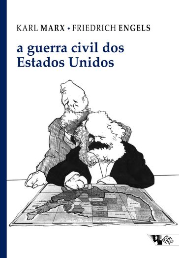 A guerra civil dos Estados Unidos - Karl Marx - Friedrich Engels - Cristiane L. Sabino de Souza - Murillo van der Laan