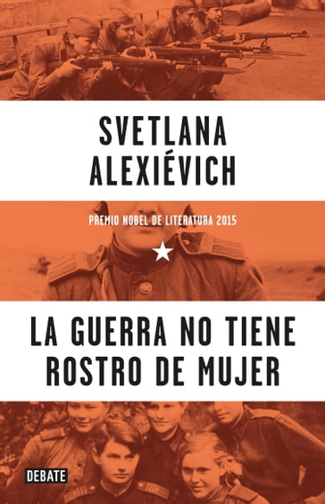 La guerra no tiene rostro de mujer - Svetlana Alexievich