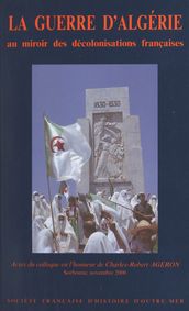 La guerre d Algérie au miroir des décolonisations françaises