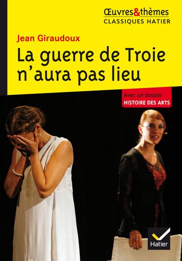 La guerre de Troie n'aura pas lieu - Ariane Carrère - Hélène Potelet - Jean Giraudoux