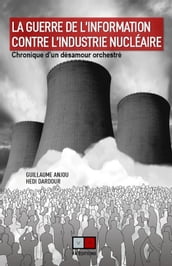 La guerre de l information contre l industrie nucléaire