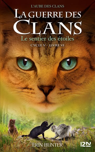 La guerre des Clans, Cycle V - tome 06 : Le sentier des étoiles - Erin Hunter