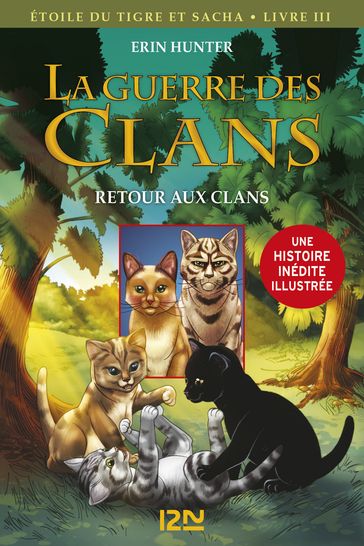 La guerre des Clans - Etoile du tigre et Sacha - tome 3 Retour aux clans -illustrée- - Erin Hunter - Dan Jolley