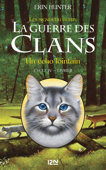 La guerre des Clans IV - tome 2 : Un écho lointain - Erin Hunter