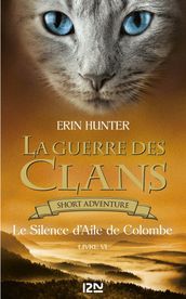 La guerre des Clans : Le Silence d Aile de Colombe