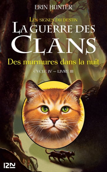 La guerre des Clans - cycle IV Les signes du destin - tome 3 Des murmures dans la nuit - Erin Hunter