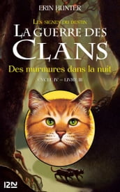 La guerre des Clans - cycle IV Les signes du destin - tome 3 Des murmures dans la nuit