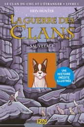 La guerre des Clans illustrée - Cycle IV Le clan du Ciel et l étranger - tome 1 Sauvetage