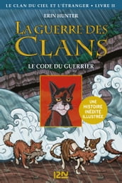 La guerre des Clans illustrée - Cycle IV Le clan du Ciel et l étranger - tome 2 Le code du guerrier