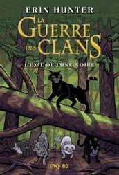 La guerre des clans illustrée - L exil de Lune Noire