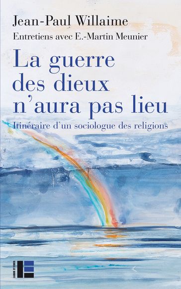 La guerre des dieux n'aura pas lieu - Jean-Paul Willaime