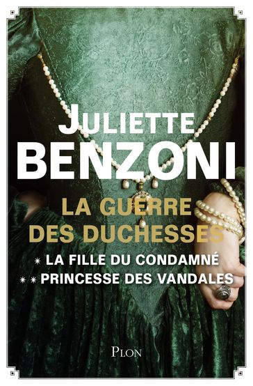 La guerre des duchesses - L'intégrale - Juliette BENZONI