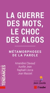 La guerre des mots, le choc des algos