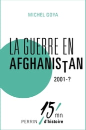 La guerre en Afghanistan 2001-?
