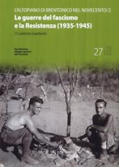 Le guerre del fascismo e la Resistenza (1935-1945)