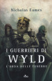 I guerrieri di Wyld. L orda delle tenebre