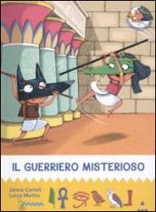 Il guerriero misterioso. All ombra delle piramidi. Ediz. illustrata. 4.