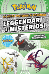 La guida ufficiale ai Pokémon leggendari e misteriosi