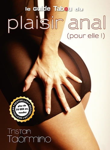 Le guide Tabou du plaisir anal (pour elle !) - Natacha Delalande - Philippe Louet - Tristan Taormino