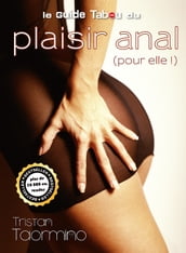 Le guide Tabou du plaisir anal (pour elle !)