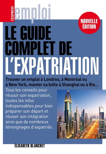 Le guide complet de l'expatriation - Elisabeth Blanchet