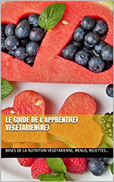 Le guide de l'apprenti(e) végétarien(ne) - Claude AVEZ