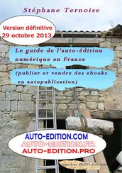 Le guide de l auto-édition numérique en France (Publier et vendre des ebooks en autopublication)
