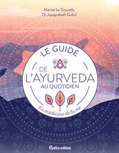 Le guide de l ayurveda au quotidien