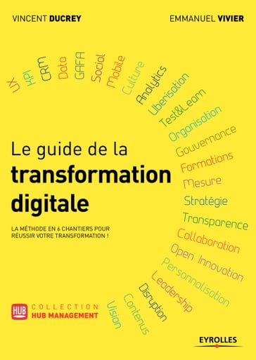 Le guide de la transformation digitale - Emmanuel Vivier - Vincent Ducrey