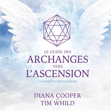 Le guide des archanges vers l'ascension - Diana Cooper - Tim Whild