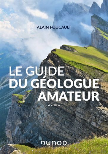 Le guide du géologue amateur - Nouvelle édition - Alain Foucault