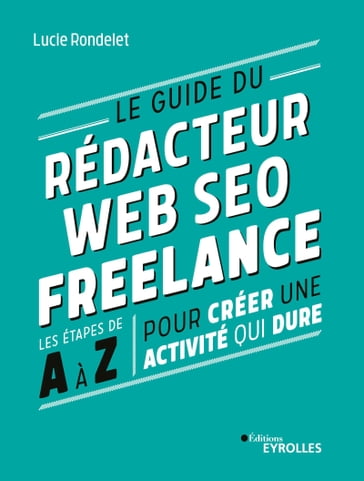 Le guide du rédacteur web SEO freelance - Lucie Rondelet