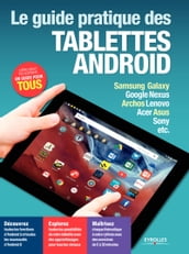 Le guide pratique des tablettes Android - Edition 2016