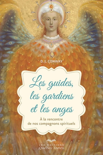 guides, les gardiens et les anges - D. J. Conway