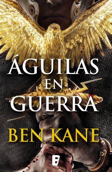 Águilas en guerra (Águilas de Roma 1) - Ben Kane