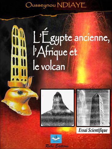 L'Égypte ancienne, l'Afrique et le volcan - Ousseynou Ndiaye