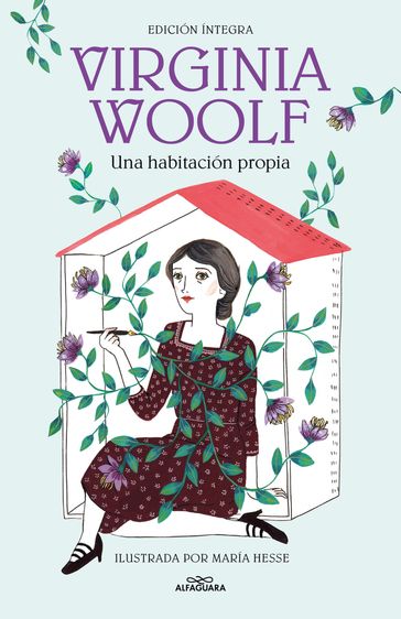 Una habitación propia (edición íntegra e ilustrada) (Colección Alfaguara Clásicos) - Virginia Woolf