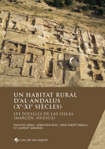 Un habitat rural d'al-Andalus (Xe-XIe siècles) - Philippe Sénac - Sébastien Gasc - Jordi Gibert Rebull - Laurent Savarese