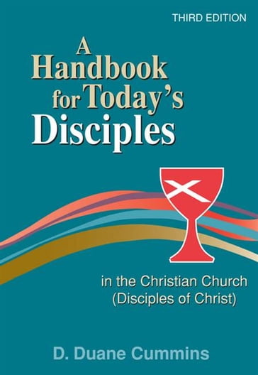 A handbook for today"s disciples in the Christian Church (Disciples of Christ) - D. Duane Cummins