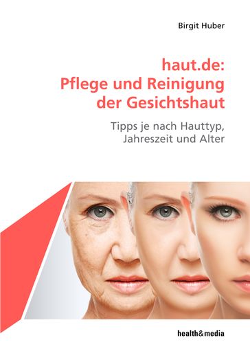 haut.de: Pflege und Reinigung der Gesichtshaut - Birgit Huber