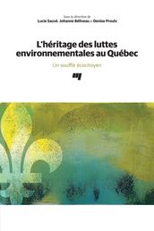 L héritage des luttes environnementales au Québec