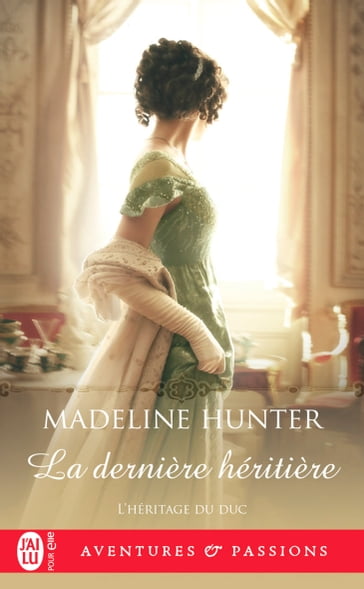 L'héritage du duc (Tome 3) - La dernière héritière - Madeline Hunter