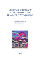 L héritage gréco-latin dans la littérature française contemporaine