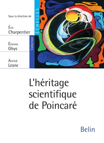 L'héritage scientifique de Poincaré - Eric Charpentier - Etienne Ghys