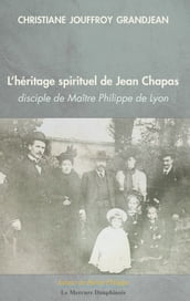 L héritage spirituel de Jean Chapas disciple de Maître Philippe de Lyon