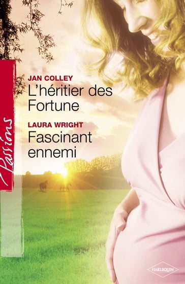 L'héritier des Fortune - Fascinant ennemi (Harlequin Passions) - Jan Colley - Laura Wrigth