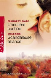 L héritière cachée - Scandaleuse alliance (Harlequin Passions)