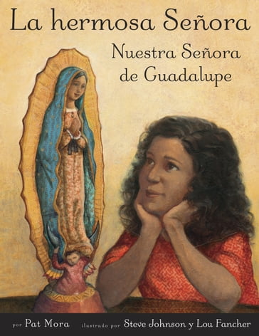 La hermosa Senora: Nuestra Senora de Guadalupe - Pat Mora