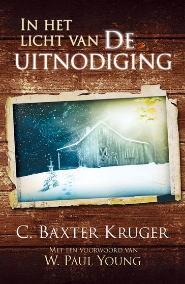 In het licht van de uitnodiging - .. Baxter Kruger - William Paul Young